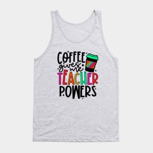 Coffee Gives Me Teacher Power Tank Top